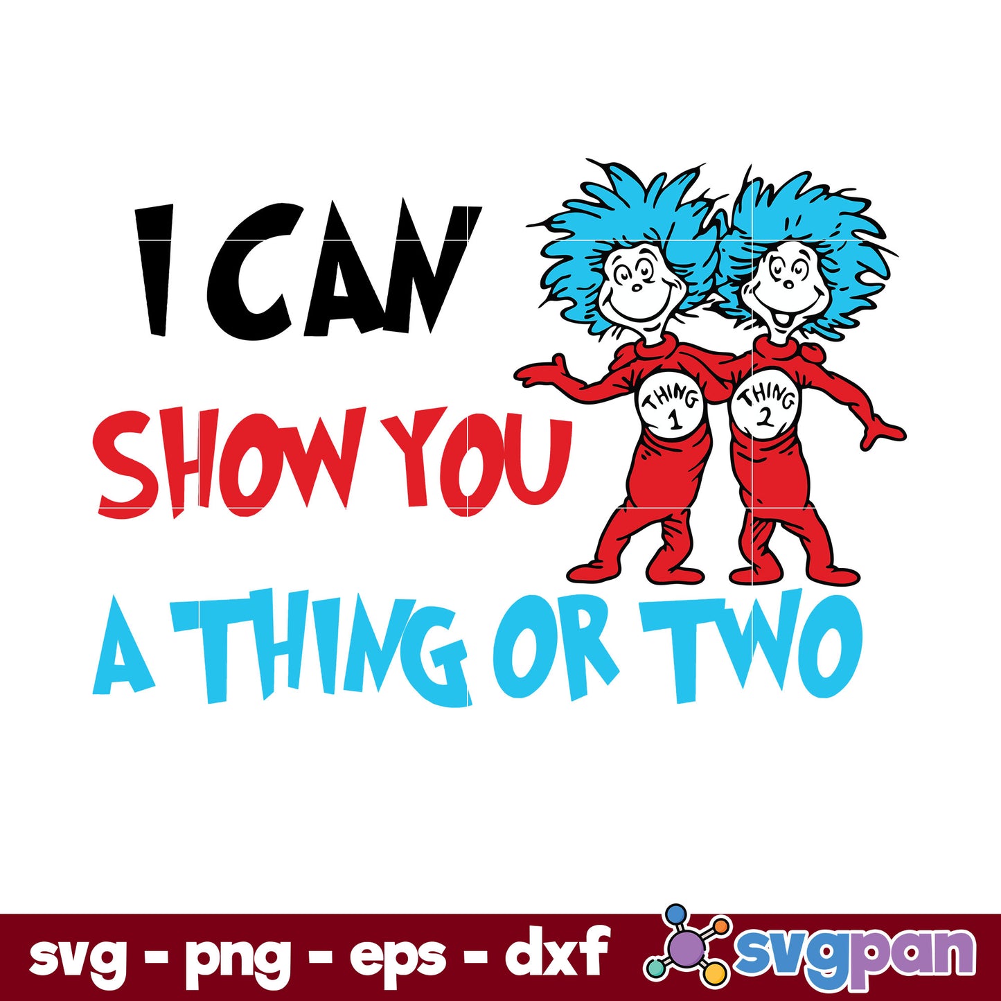 I Can Show A Thing Or Two SVG, Dr Seuss SVG