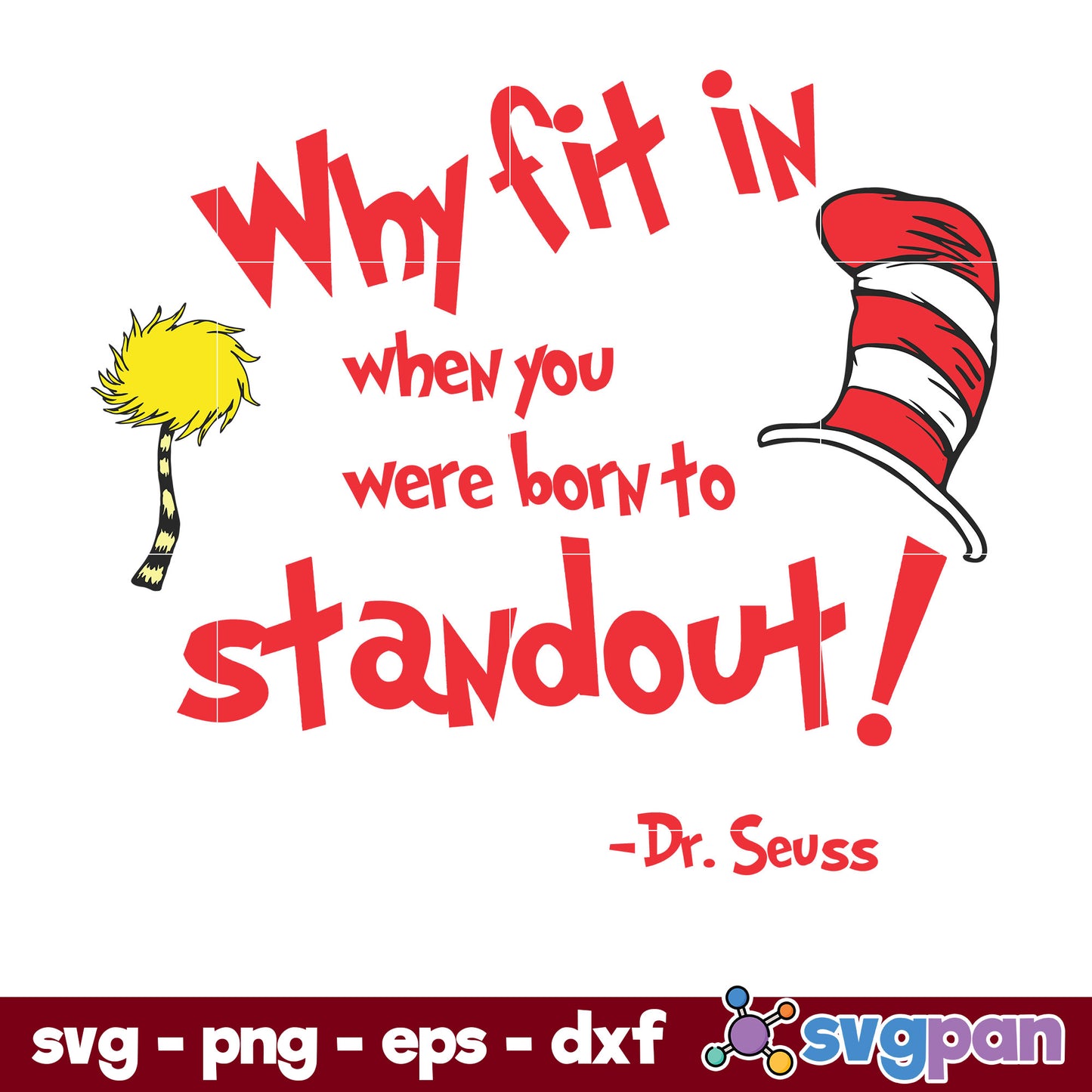 Why Fit In When You Were Born To Standout SVG, Dr Seuss SVG