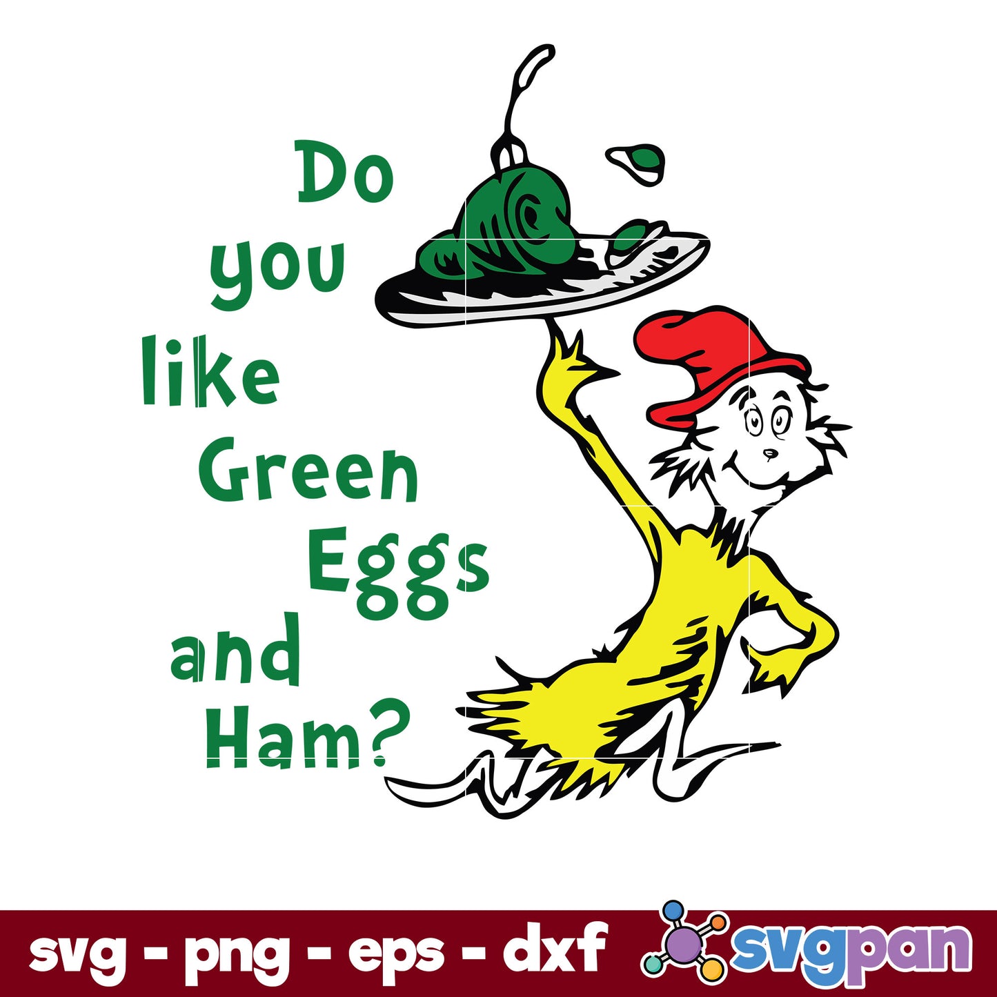 Do You Like Green Eggs And Ham SVG, Dr Seuss SVG