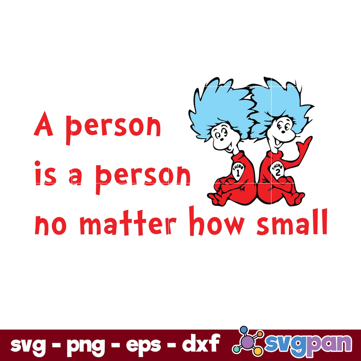 A Person Is A Person No matter How Small  SVG, Dr Seuss SVG