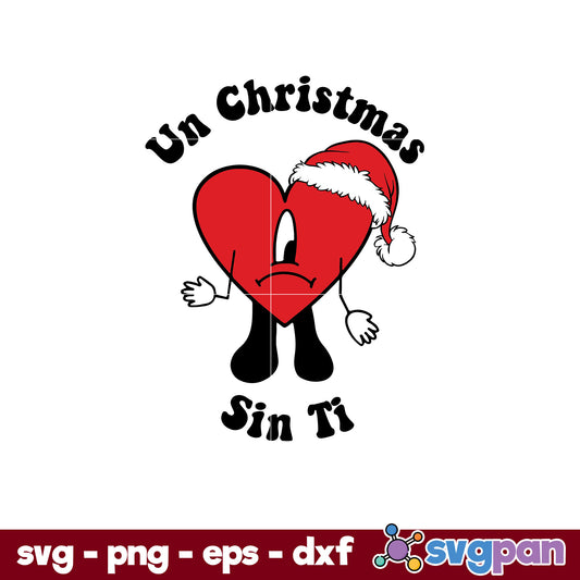 Un Christmas Sin Ti SVG, Bad Bunny Navidad SVG PNG DXF EPS Digital File.