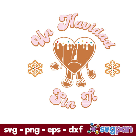 Un Navidad Sin Ti Gingerbread SVG, Bad Bunny Christmas SVG, Christmas SVG.