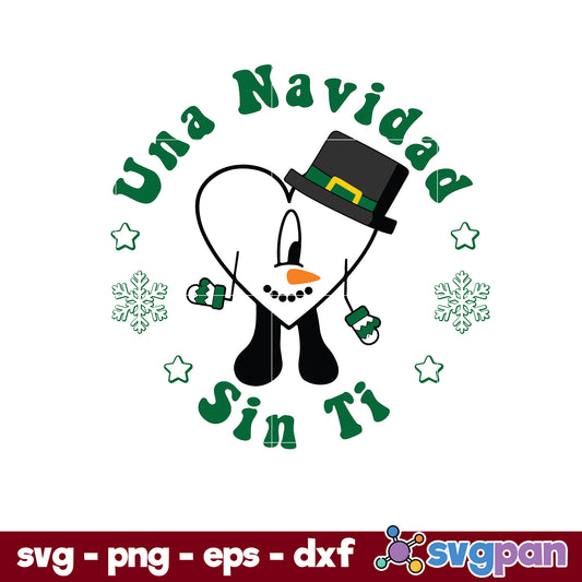 Un Navidad Sin Ti SVG, Heart Bad Bunny Snowman Christmas SVG, Christmas SVG.