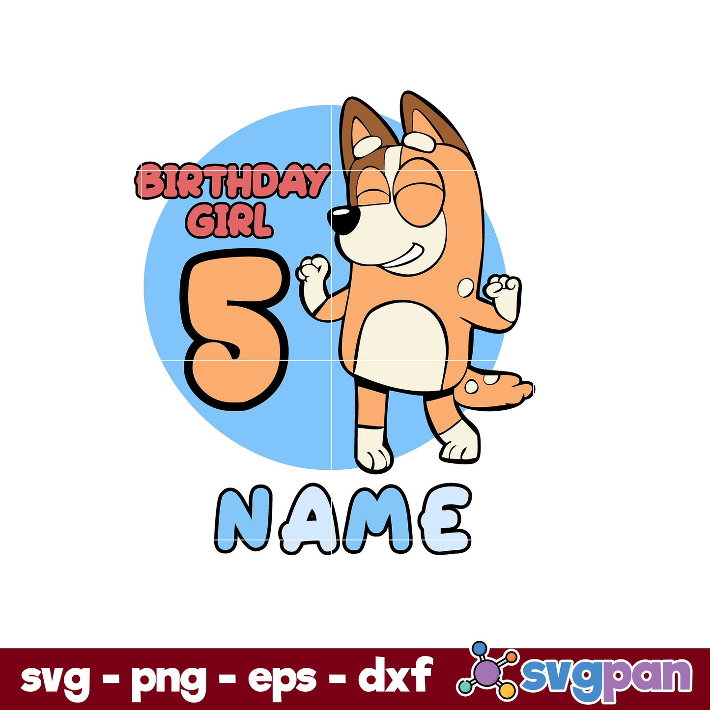 Birthday Girl 5 Name SVG, Bluey Mom SVG, Cartoon SVG, PNG, DXF, EPS File.