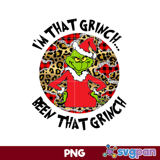 I'm That Grinch Been That Grinch PNG, Grinch Christmas PNG.