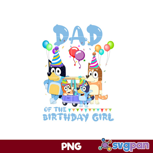 Dad Of The Birthday Girl PNG, Bluey PNG, Cartoon PNG Digital File.